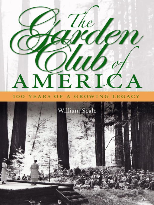 Title details for The Garden Club of America by William Seale - Available